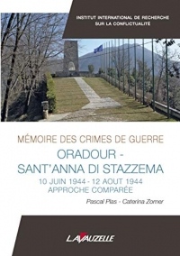 Oradour - sant'Anna Di Stazzema - 10 Juin 1944-12Aout 1944 - Approche comparée