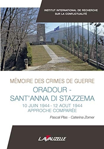 Oradour - sant'Anna Di Stazzema - 10 Juin 1944-12Aout 1944 - Approche comparée