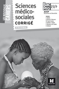 Les Nouveaux Cahiers - Sciences Médico-Sociales - 2de/1re/Tle BAC PRO ASSP - Corrigé