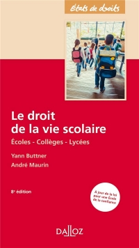 Le droit de la vie scolaire - 8e ed.: Écoles - Collèges - Lycées