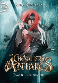 Les chevaliers d'Antarès - Tome 6 Les sorciers