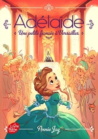 Adélaïde - Tome 1 : Une petite fiancée à Versailles