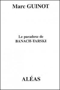 Le paradoxe de Banach-Tarski