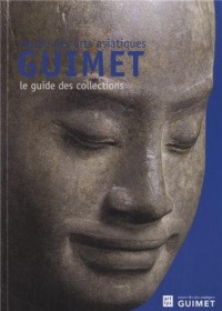 Le guide du musée des Arts asiatiques - Musée Guimet