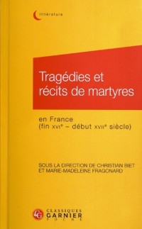 Tragédies et récits de martyres en France (fin XVIe - début XVIIe siècle)