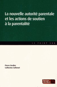 La nouvelle autorité parentale et les actions de soutien à la parentalité