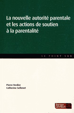 La nouvelle autorité parentale et les actions de soutien à la parentalité