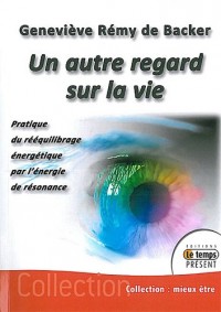 Un autre regard sur la vie