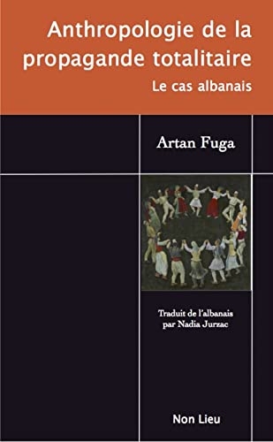 Anthropologie de la propagande totalitaire : le cas albanais