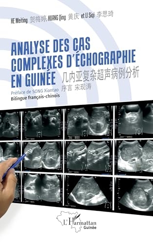 Analyses des cas complexes d'échographie en Guinée: 几内亚复杂超声病例分析 Bilingue français-chinois