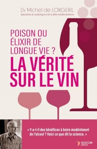 La vérité sur le vin: Poison ou élixir de longue vie