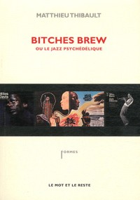 Bitches Brew ou le jazz psychédélique