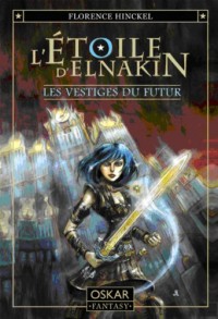 L'Etoile d'Elnakin, Tome 2 : Les vestiges du futur