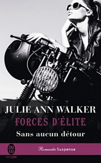 Forces d'élite, Tome 5 : Sans aucun détour