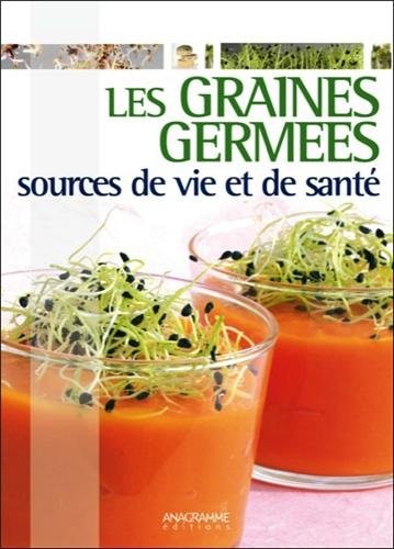 Les graines germées - Sources de vie et de santé
