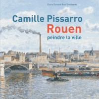Camille Pissarro - Rouen- peindre la ville