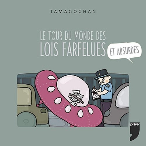 Le tour du monde des lois farfelues et absurdes