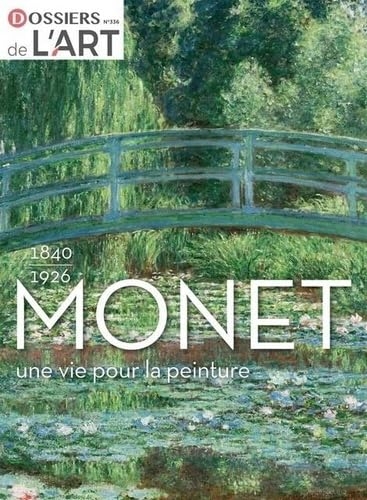 Monet 1840-1926: Une vie pour la peinture