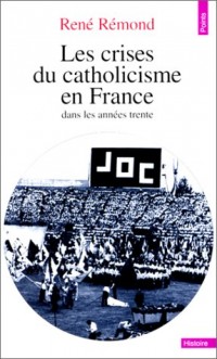 Les crises du catholicisme en France dans les années trente