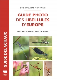 Guide photo des libellules d'Europe. 140 libellules et demoiselles