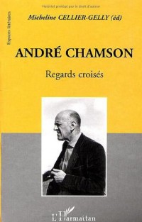 André Chamson. Regards croisés