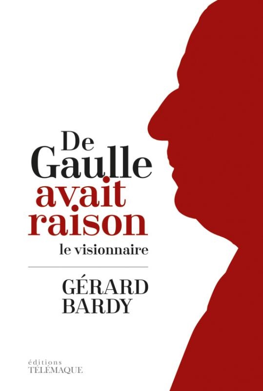 De Gaulle avait raison : Le visionnaire