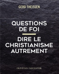 Questions de foi. Dire le christianisme autrement