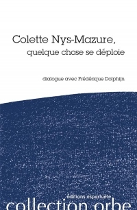 Colette Nys-Mazure: Quelque chose se déploie