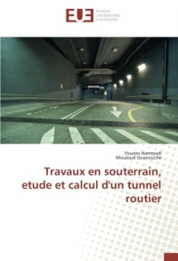 Travaux en souterrain, etude et calcul d'un tunnel routier