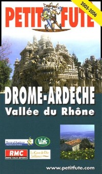 Petit Futé Drôme-Ardèche : Vallée du Rhône