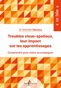 Troubles visuo-spatiaux, leur impact sur les apprentissages