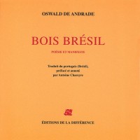 Bois Brésil : Poésie et manifeste, édition bilingue français-portugais