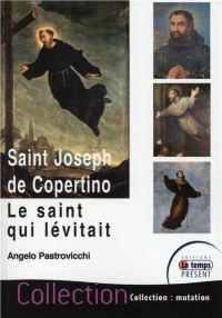 Saint Joseph de Copertino - Le saint qui lévitait