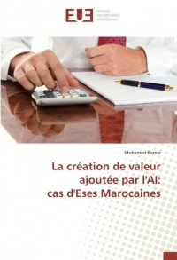 La création de valeur ajoutée par l'AI: cas d'Eses Marocaines