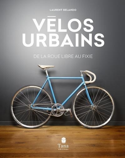 Vélos urbains : De la roue libre au fixie