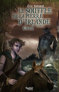 Le Souffle de la pierre d'Irlande, Tome 4 : L'eau