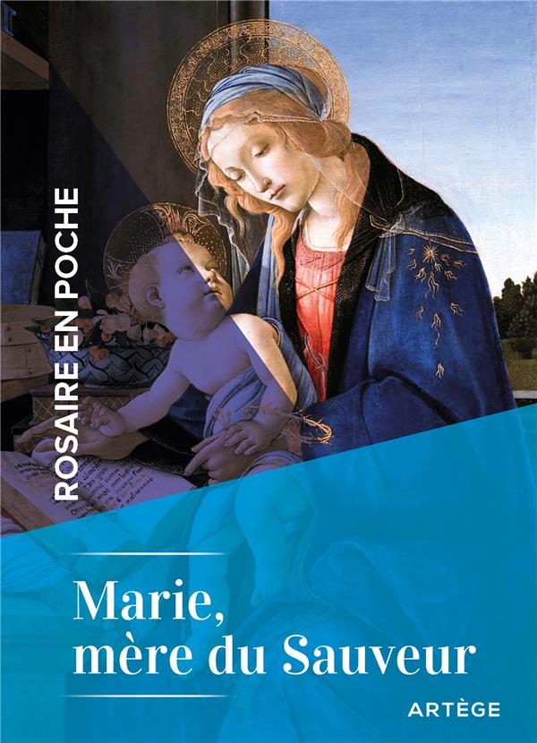 Rosaires en poche : Marie, mère du Sauveur: Marie, mère du Sauveur
