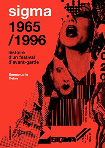 SIGMA 1965/1996 - Histoire d'un festival d'avant-garde