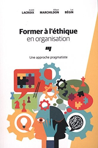 Former à l'éthique en organisation : Une approche pragmatiste