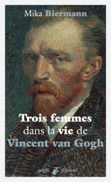 Trois femmes dans la vie de Vincent van Gogh [Poche]