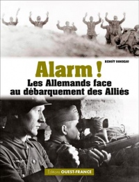 Alarm ! : L'armée allemande face au débarquement allié