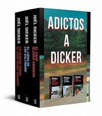 Pack Adictos a Dicker: Contiene: La verdad sobre el caso Harry Quebert | El libro de los Baltimore | El caso Alaska Sanders
