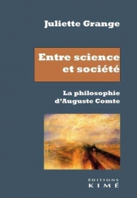 Entre Science et Societe. la Philosophie d'Auguste Comte