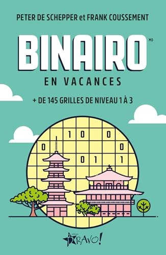 Binairo - En vacances: + de 145 grilles de niveau 1 à 3