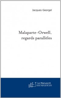 Malaparte-Orwell, Regards parallèles