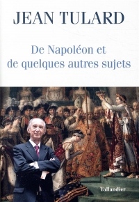 De Napoléon et quelques autres sujets : Chroniques