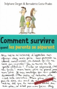 Comment survivre quand les parents se séparent