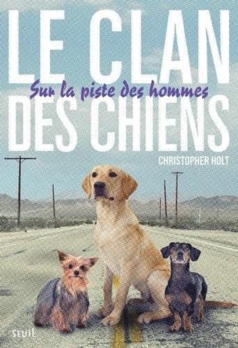 Sur la piste des hommes. Clan des Chiens, tome 1 (1)