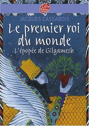 Le premier roi du monde : L'épopée de Gilgamesh