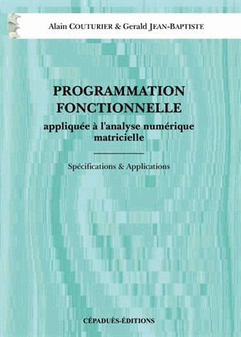 Programmation fonctionnelle appliquée à l'analyse numérique matricielle. Spécifications & applications